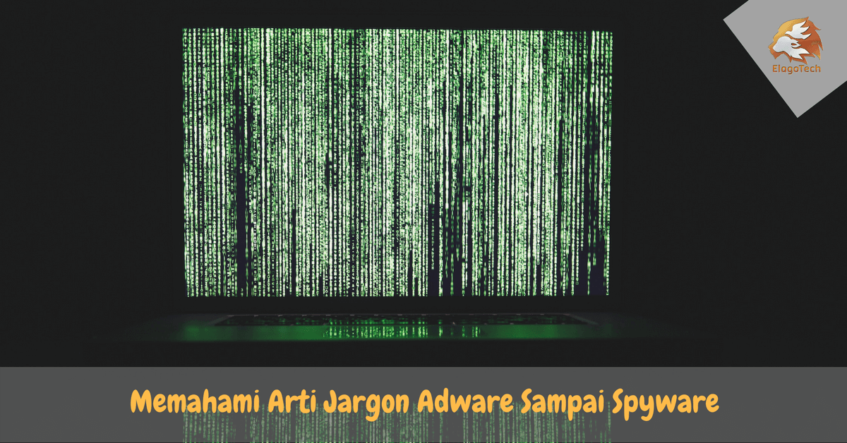 Memahami Arti Jargon Adware End to End Encryption E2EE Potentionally Unwanted Program PUP Refurbished Spyware